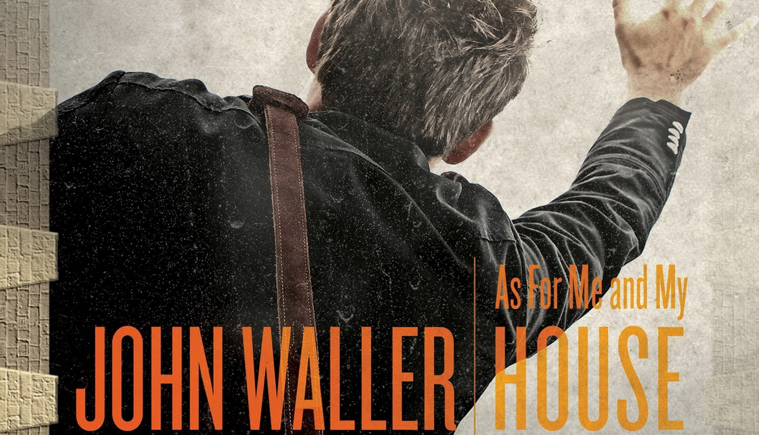 John Waller – As for Me and My House